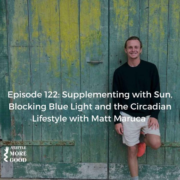 cover art for Supplementing with Sun, Blocking Blue Light and the Circadian Lifestyle with Matt Maruca