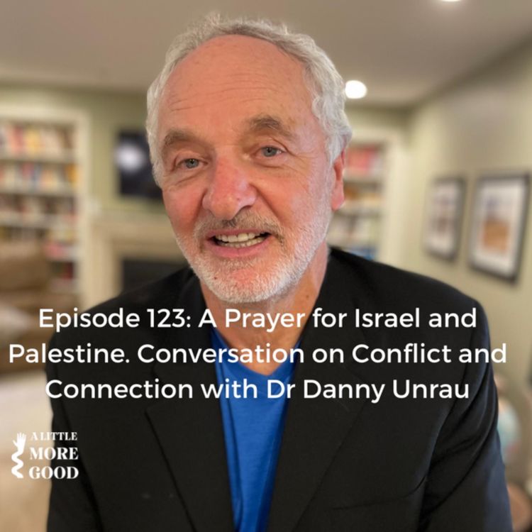 cover art for A Prayer for Israel and Palestine. A Conversation on conflict and connection with Dr Danny Unrau