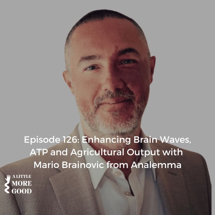cover art for Enhancing Brain Waves, ATP and Agricultural Output with Mario Brainovic from Analemma