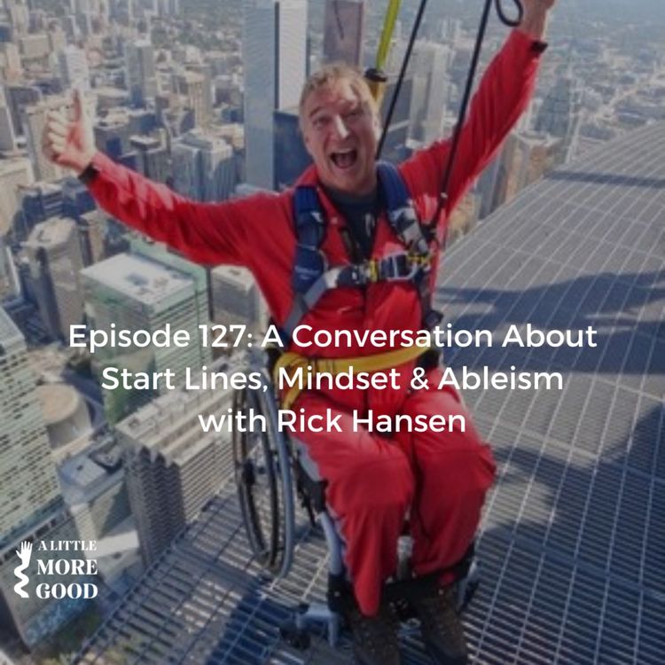 cover art for A Conversation About Start Lines, Mindset & Ableism with Rick Hansen