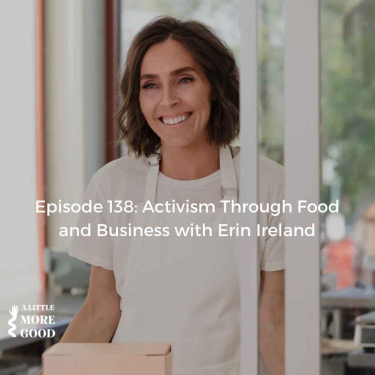 cover art for Activism Through Food & Business with Erin Ireland