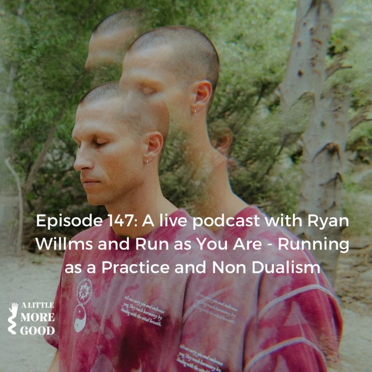 cover art for A live podcast with Ryan Willms and Run as You Are - Running as a Practice and Non Dualism