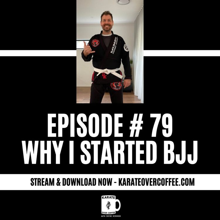 cover art for 79 - Why I Started BJJ 