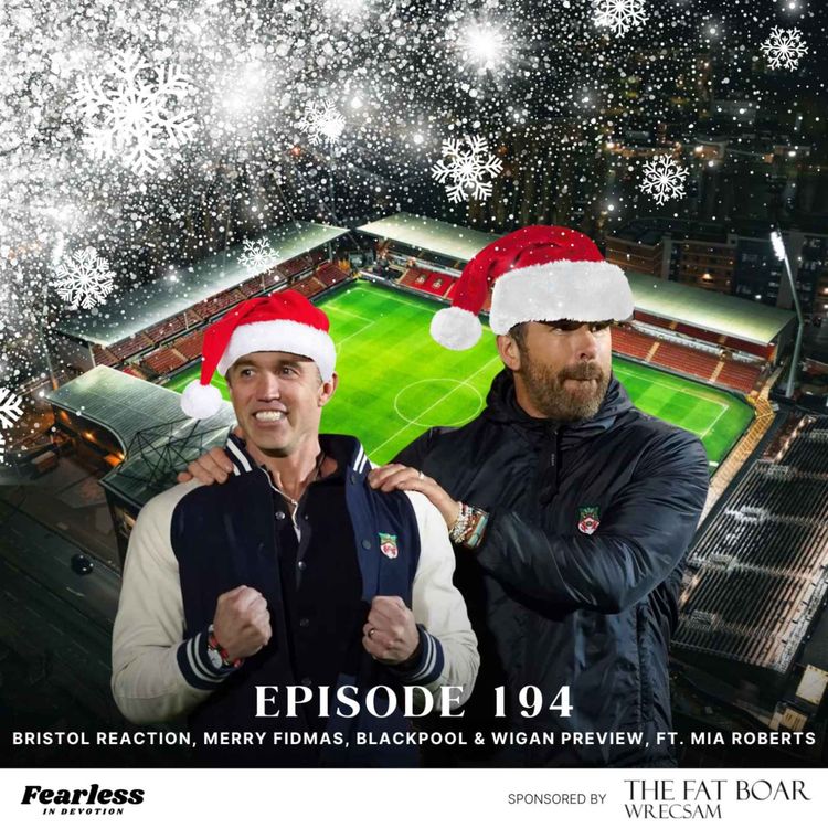 cover art for Episode 194 - Merry FiDmas Everyone! Mia Roberts Reviews Wrexham's Season So Far