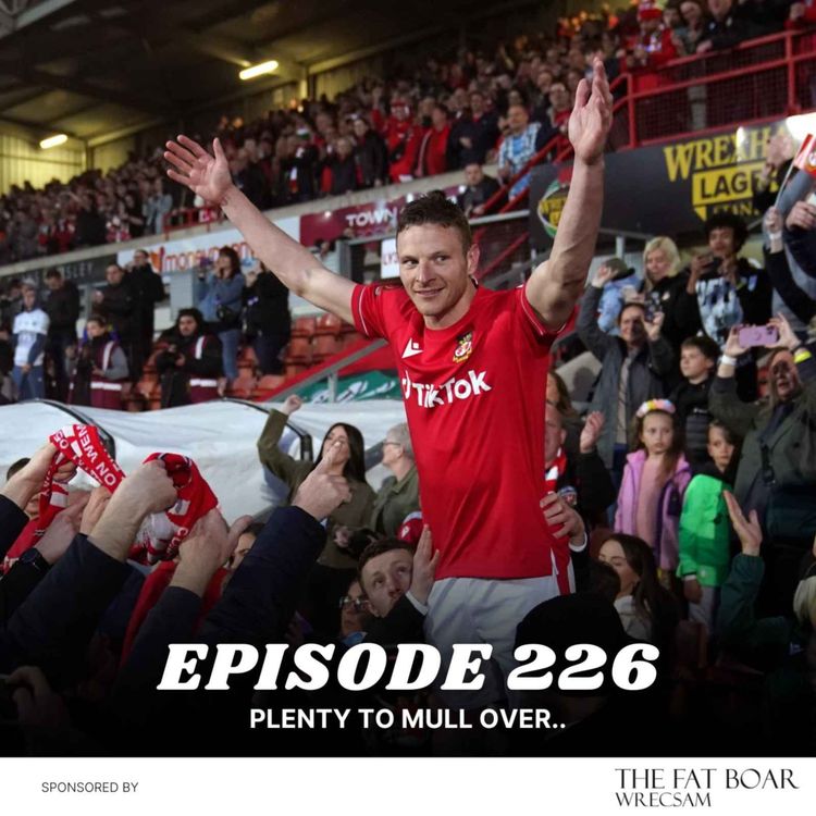 cover art for Episode 227 - Is Paul Mullin’s time at Wrexham over after he lays feelings bare on TV?
