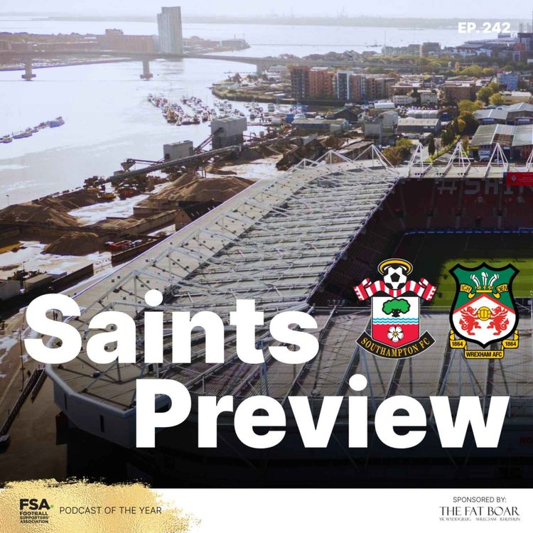 cover art for Episode 242 - Southampton Preview: Wrexham Moore Ready For Championship Than Ever