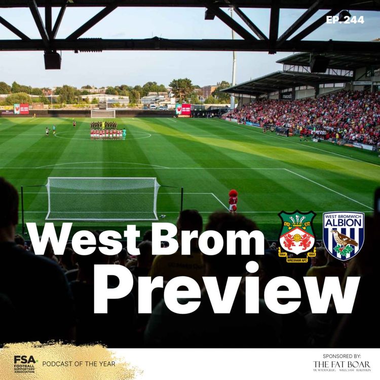 cover art for Episode 244 - Wrexham vs West Brom Preview & Ollie Palmer’s Heroics in Crazy Hull Comeback