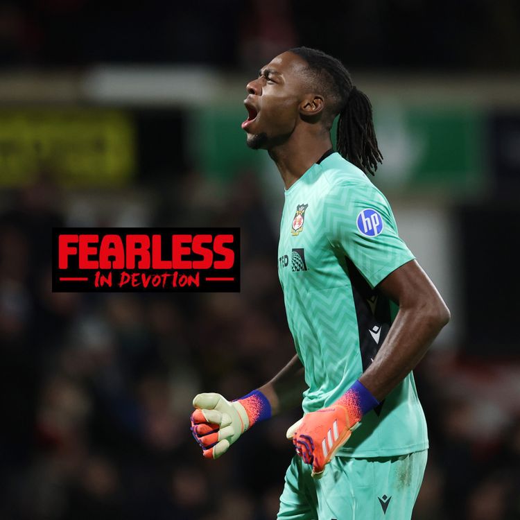 cover art for Episode 282 - Wrexham STUN Nottingham Forest in FA Cup classic as Arthur Okonkwo shines