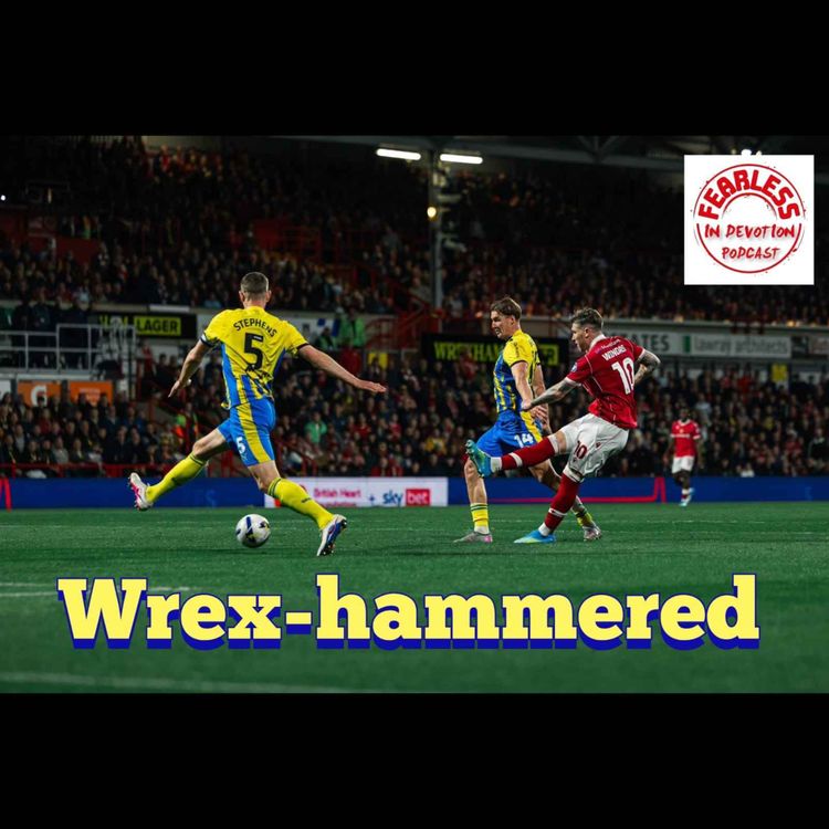 cover art for Episode 308 - Wrexham Reality Check - What Went Wrong Against Southampton?