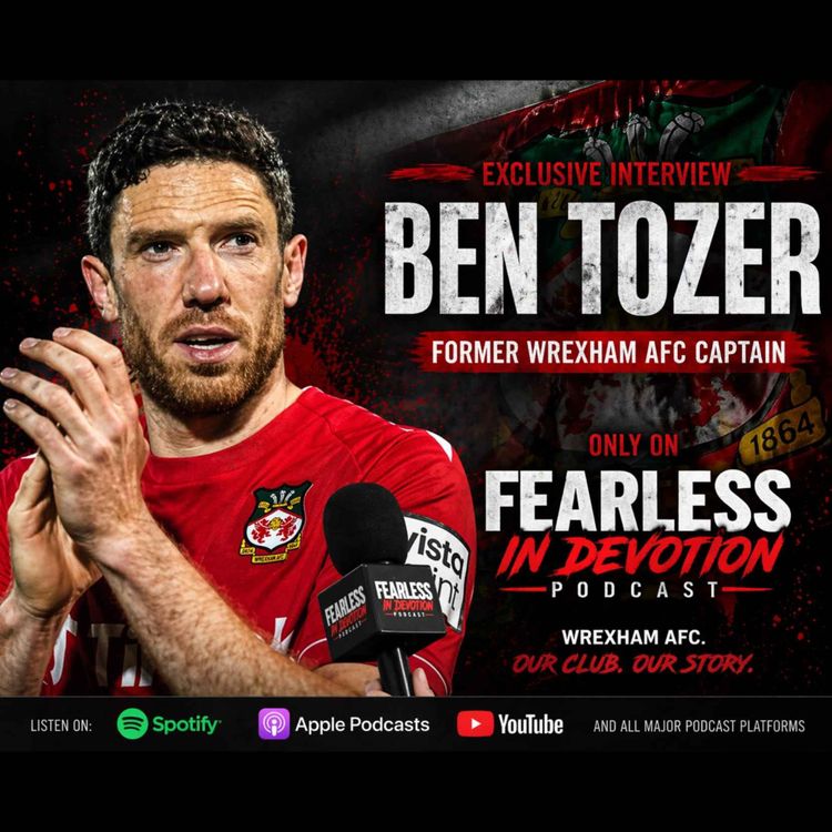 cover art for Episode 317 - Wrexham legend Ben Tozer EXCLUSIVE: Wrestlemania, James McClean, Vegas and Wildest Fines