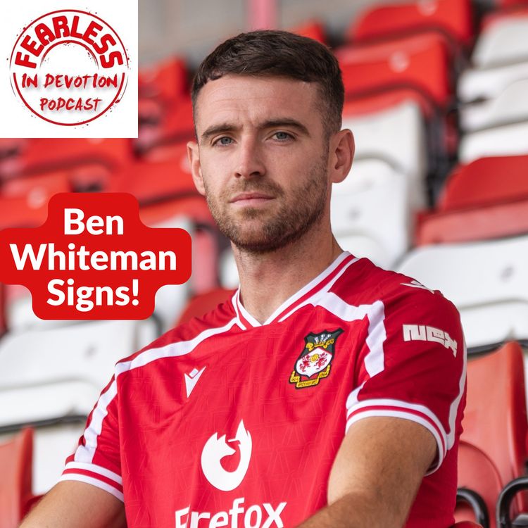 cover art for Episode 345 - Ben Whiteman signs for Wrexham! Is George Dobson on his way out? PLUS: Carabao Cup preview