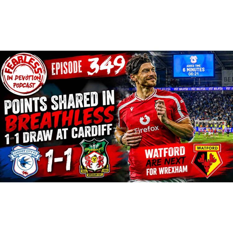 cover art for Episode 349 - Wrexham's Late Derby Drama: A Solid Point or Two Dropped?