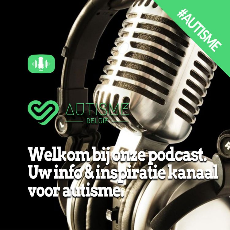 cover art for Welkom bij Autisme België. De podcast voor personen met en rond autisme.
