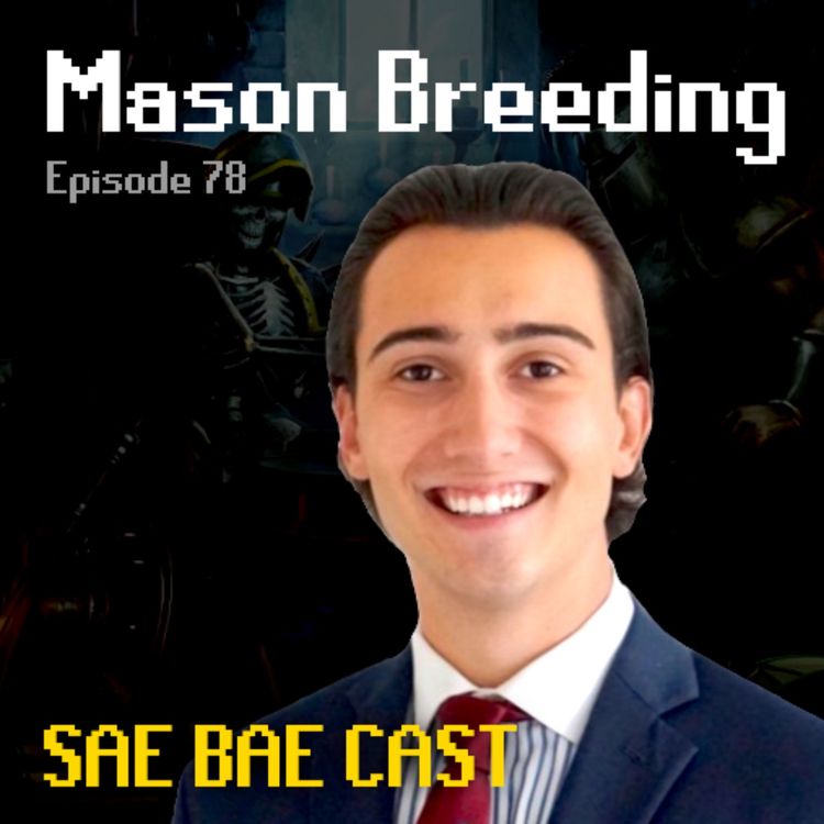 cover art for Mason Breeding - Crusader Talent, OSRS as an Esport, Monetizing Content Creation | Sae Bae Cast 78