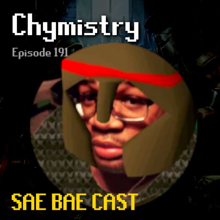 cover art for Chymistry - Teaching Raids, Elitism, Mental Health | Sae Bae Cast 191