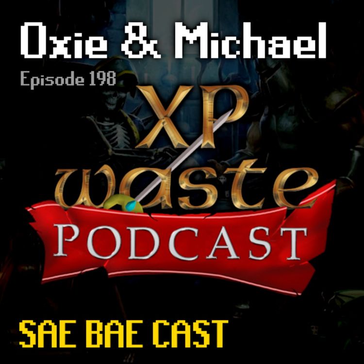 cover art for Oxie & Michael - XP Waste Podcast, ADHD, Leagues 5, State of Skilling | Sae Bae Cast 198