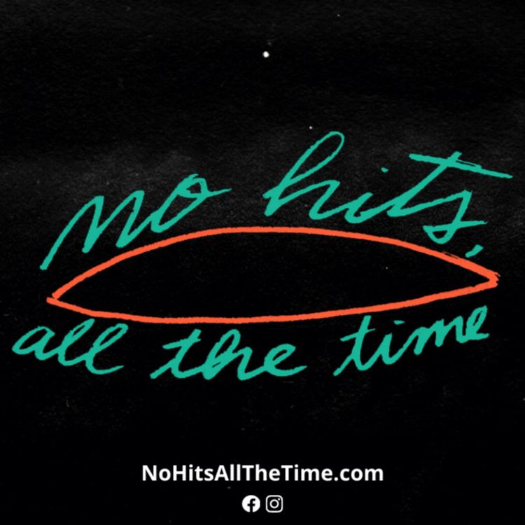 cover art for No Hits, All The Time - S2E13
