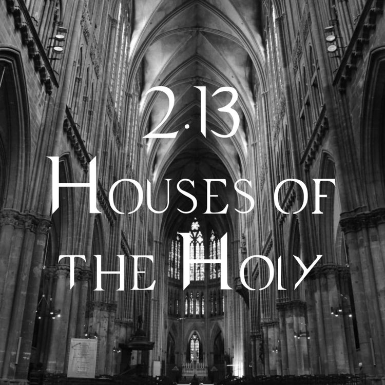 cover art for 2.13 Houses of the Holy