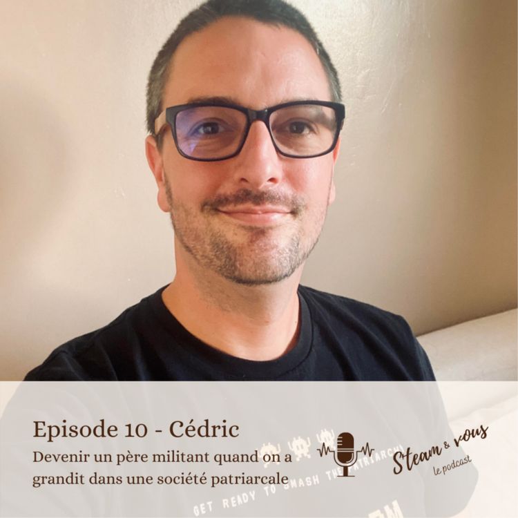cover art for #10 Cédric - Devenir un père militant quand on a grandit dans une société patriarcale