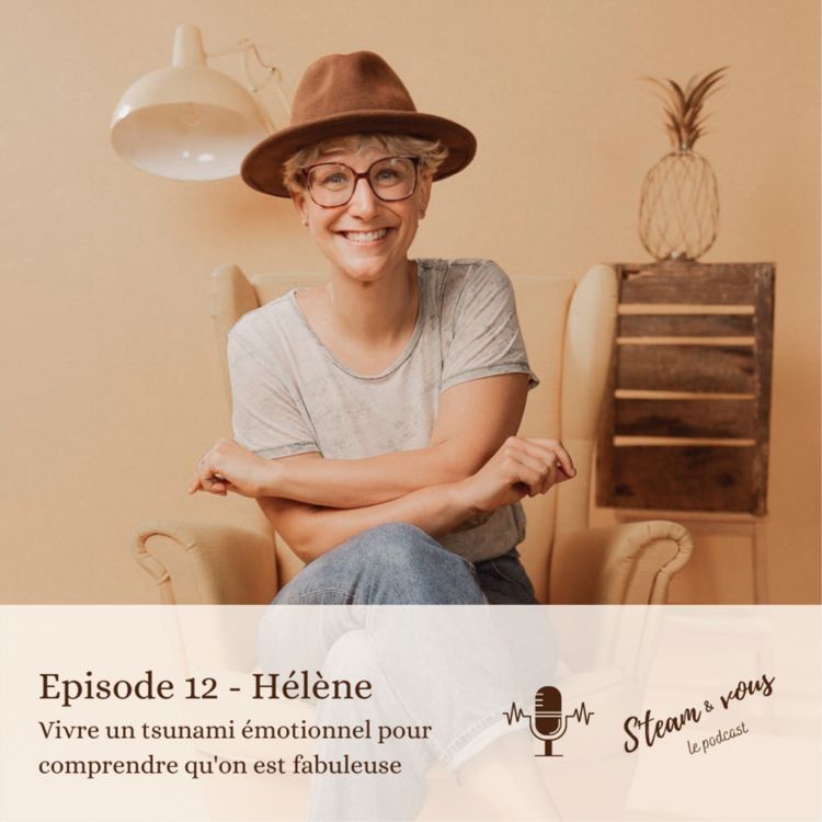 cover art for #12 Hélène - Vivre un tsunami émotionnel pour comprendre qu'on est fabuleuse