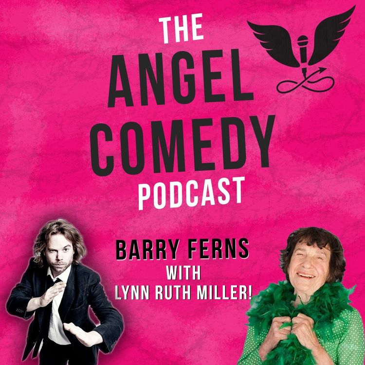 cover art for The Angel Comedy Podcast with Lynn Ruth Miller
