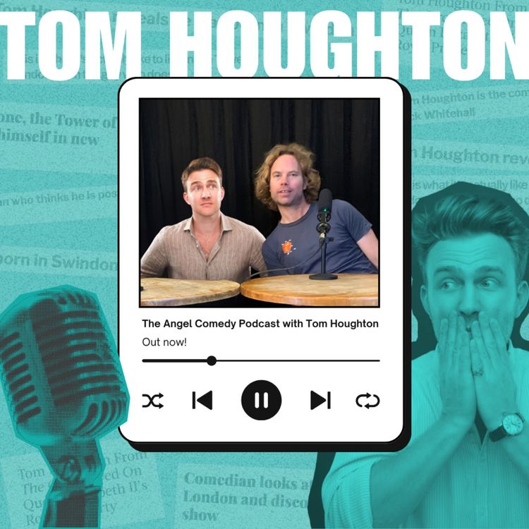 cover art for The Angel Comedy Podcast with Tom Houghton!