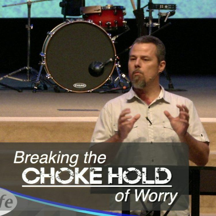 cover art for 9-23-2015-Rob Bellomy-Breaking The Choke Hold Of Worry