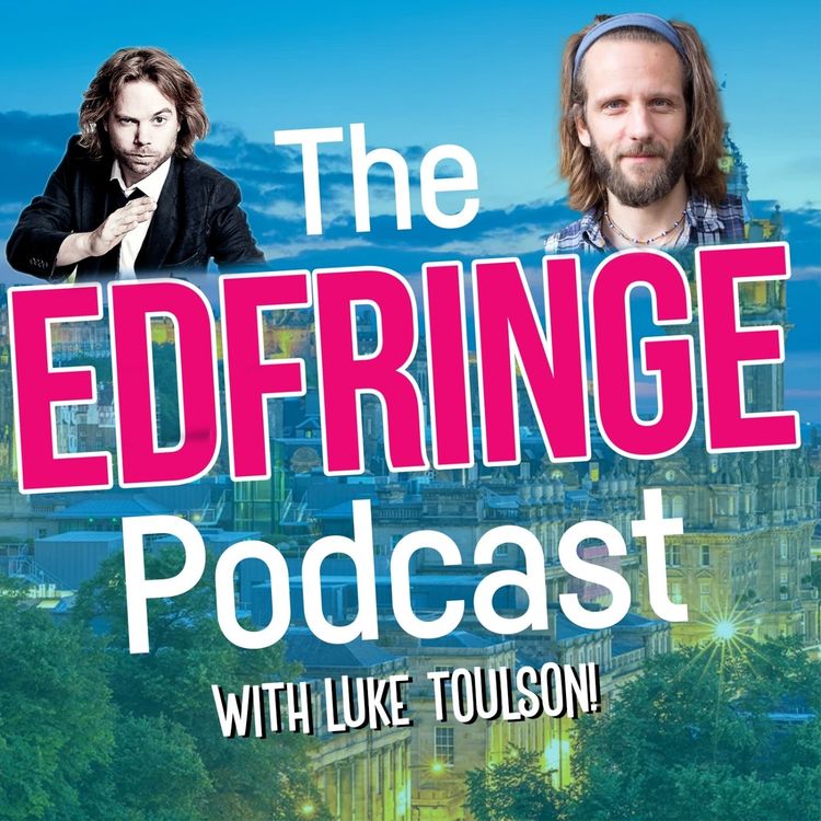 cover art for The EdFringe Podcast with Luke Toulson!