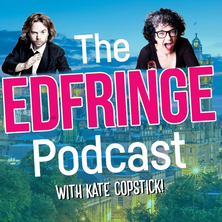 cover art for The EdFringe Podcast with Kate Copstick
