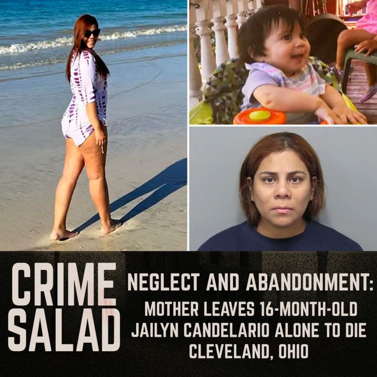 cover art for Neglect and Abandonment: Mother Leaves 16-Month-Old Jailyn Candelario Alone to Die | Cleveland, Ohio