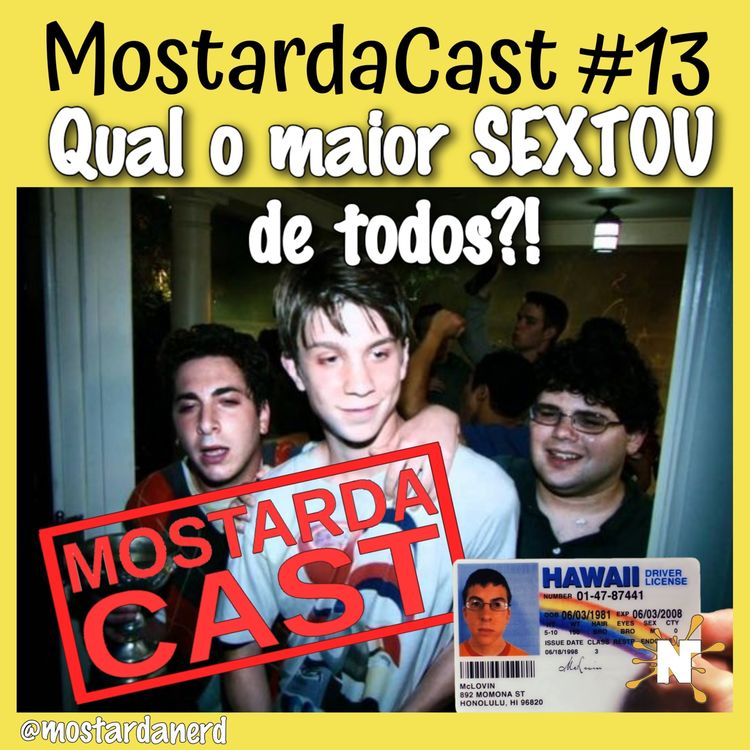 cover art for MostardaCast #13 Qual o maior SEXTOU de todos?!