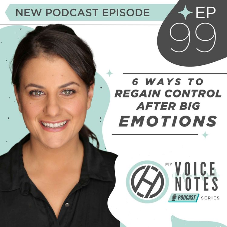 cover art for 99: 6 Ways To Regain Control After Big Emotions