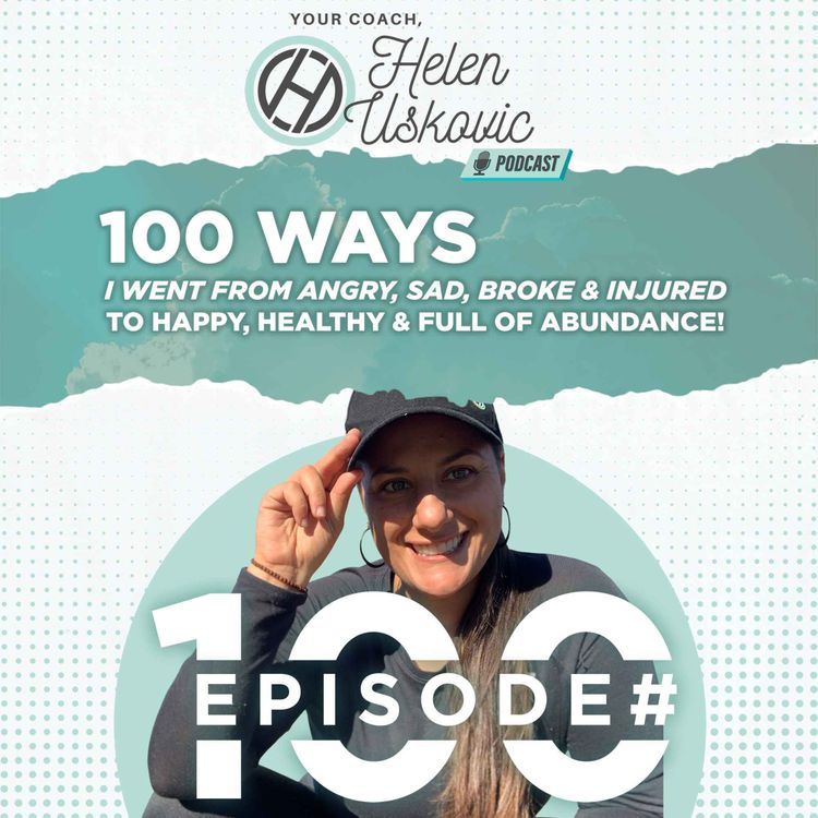 cover art for 100: 100 Ways I Went From Angry, Sad, Broke, and Injured to Happy, healthy, and Full of Abundance!
