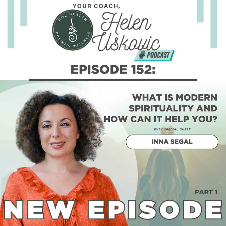 cover art for 152: What Is Modern Spirituality and How Can It Help You? With Inna Segal (PART 1)