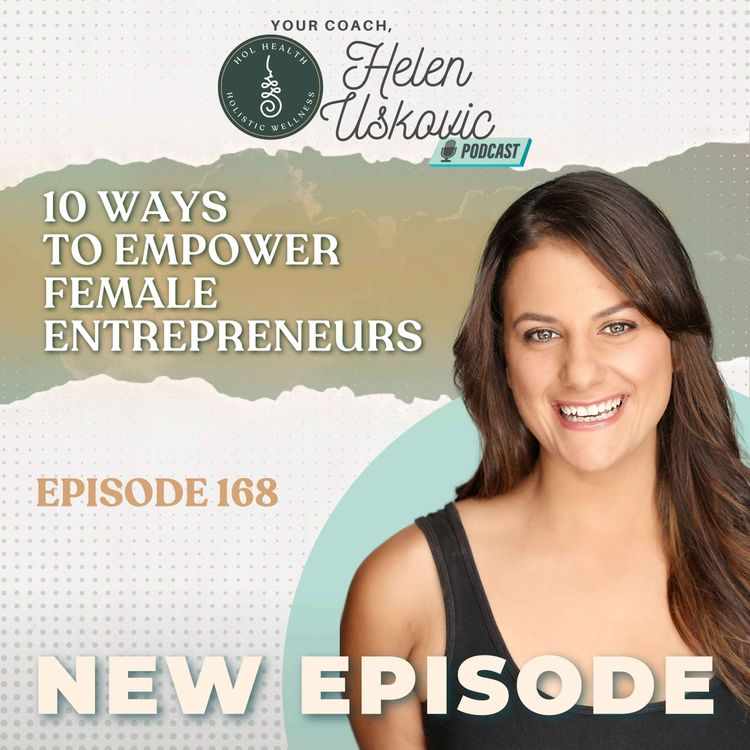 cover art for 168: 10 Ways to Empower Female Entrepreneurs