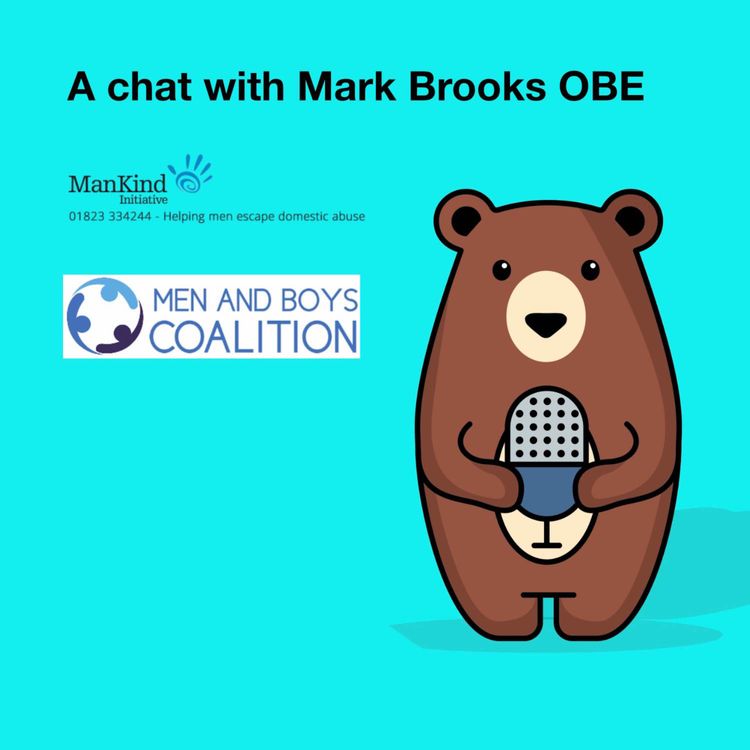 cover art for #16 Mark Brooks OBE- Mankind and the Men and Boys Coalition 