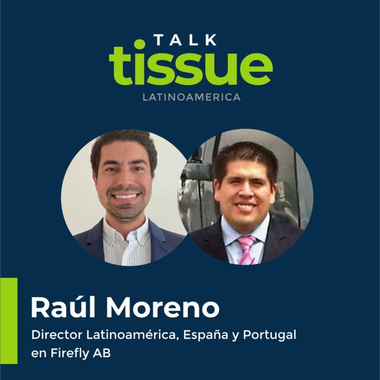 cover art for Talk Tissue con Raúl Moreno, Director de Latinoamérica, España y Portugal en Firefly