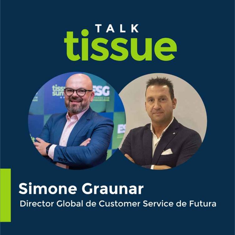 cover art for Talk Tissue con Simone Graunar, director global de customer service de Futura