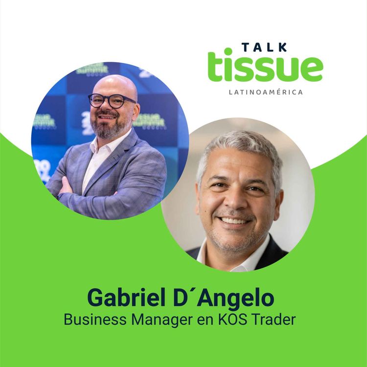 cover art for Talk Tissue con Gabriel D’Angelo, Business Manager en KOS Trader