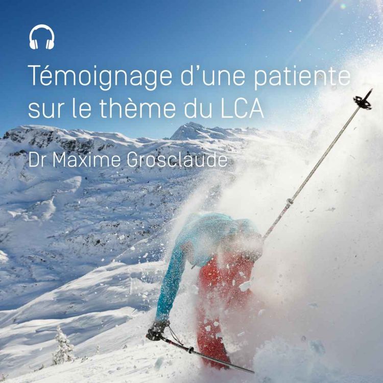 cover art for Spécial Ski #3 : Témoignage d'une patiente après opération