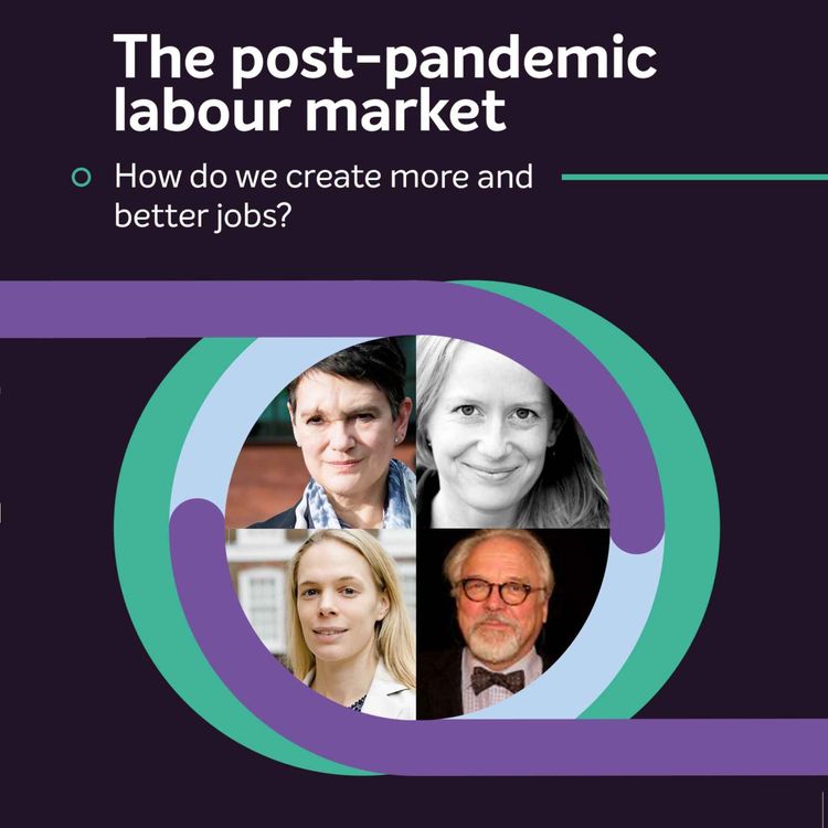 cover art for EVENT: The post-pandemic labour market: How do we create more and better jobs?