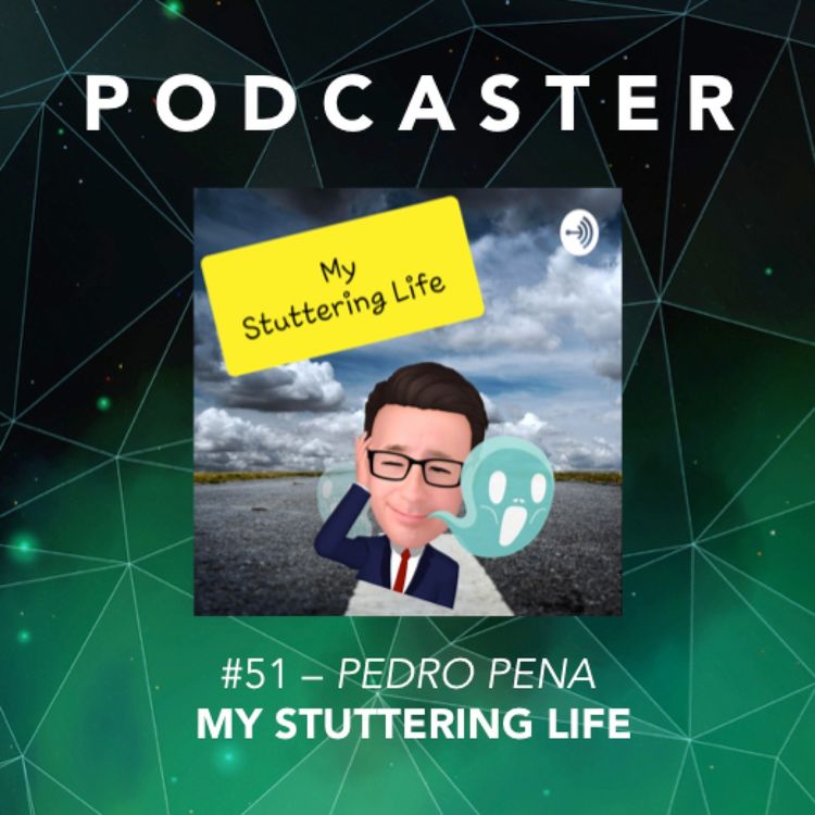 cover art for #51 – Pedro Pena / My Stuttering Life 