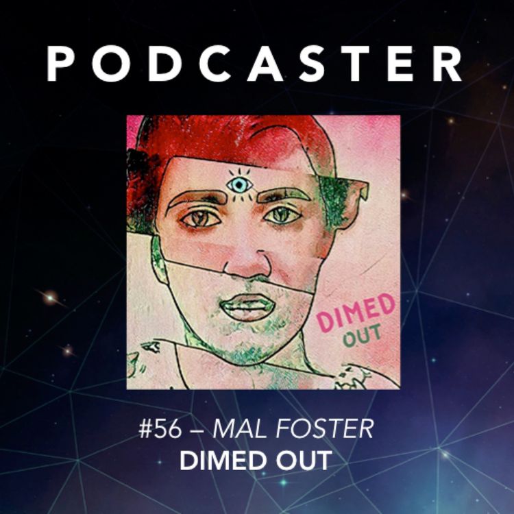 cover art for #56 – Mal Foster / Dimed Out 