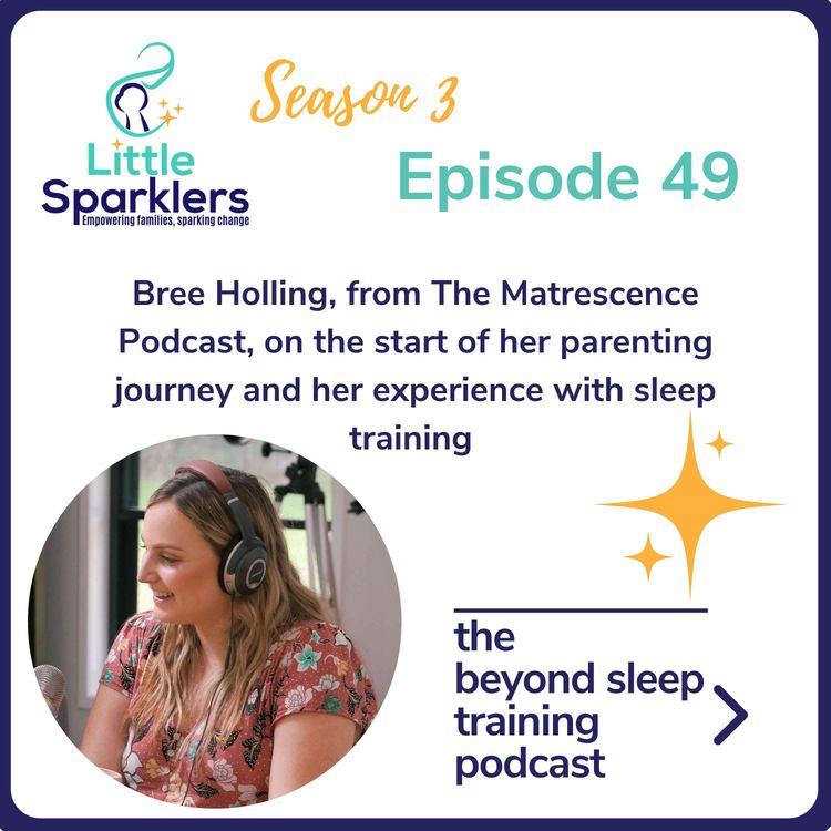 cover art for Bree Holling, from The Matrescence Podcast, on the start of her parenting journey and her experience with sleep training