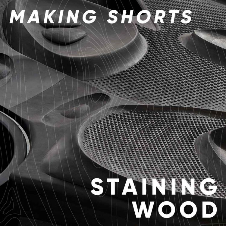 cover art for Making Shorts: Staining wood