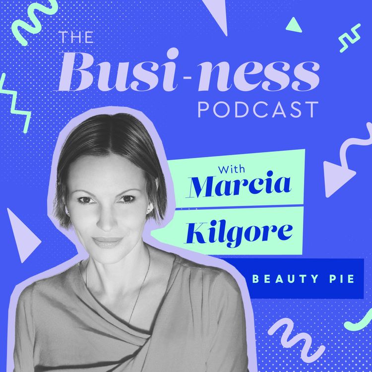 cover art for Marcia Kilgore, Founder of Beauty Pie. 