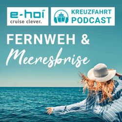 cover art for Der e-hoi Kreuzfahrt-Podcast: Fernweh & Meeresbrise