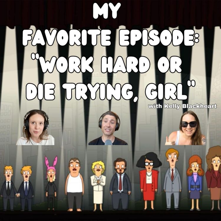 cover art for BONUS EPISODE from YouTube: My Favorite Episode - "Work Hard or Die Trying, Girl"