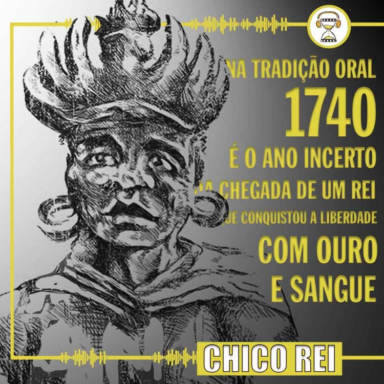 cover art for #008 - Chico Rei (Rodrigo de Almeida)