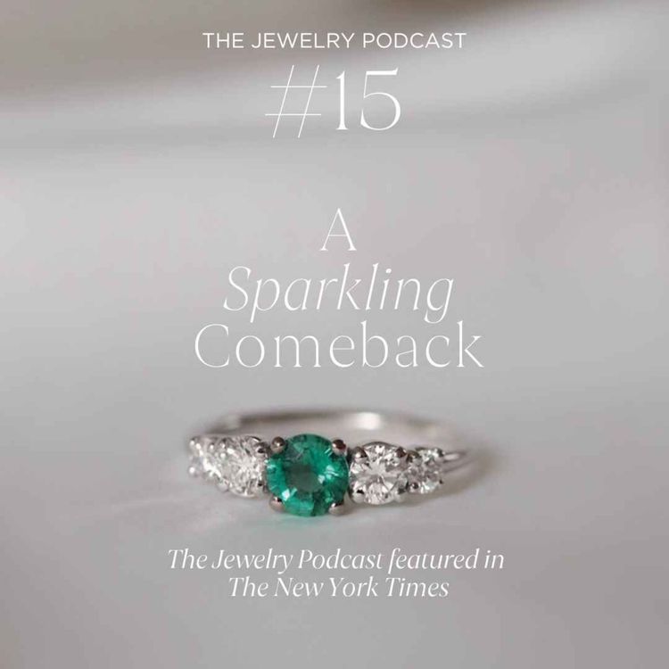 cover art for 15. A Sparkling Comeback! The Jewelry Podcast in The New York Times 